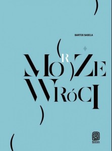 Bartek Sabela - Może (morze) wróci.